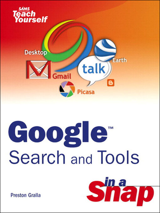 Title details for Google<sup>TM</sup> Search and Tools in a Snap by Preston Gralla - Available